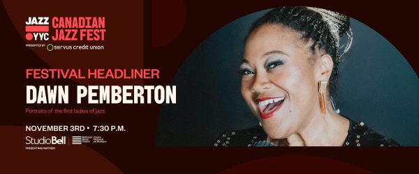 JazzYYC & NMC Present: Dawn Pemberton — Portraits of the First Ladies of Jazz