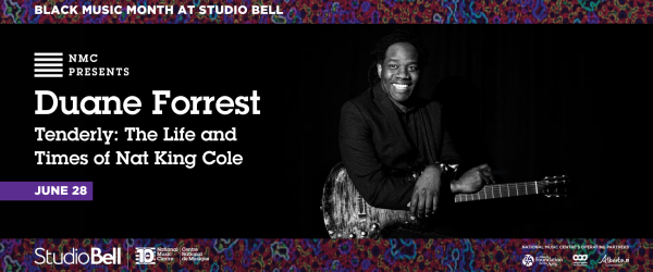 NMC Presents: Duane Forrest — Tenderly: The Life and Times of Nat King Cole