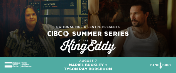 NMC Presents: CIBC Summer Series — Mariel Buckley with Tyson Ray Borsboom